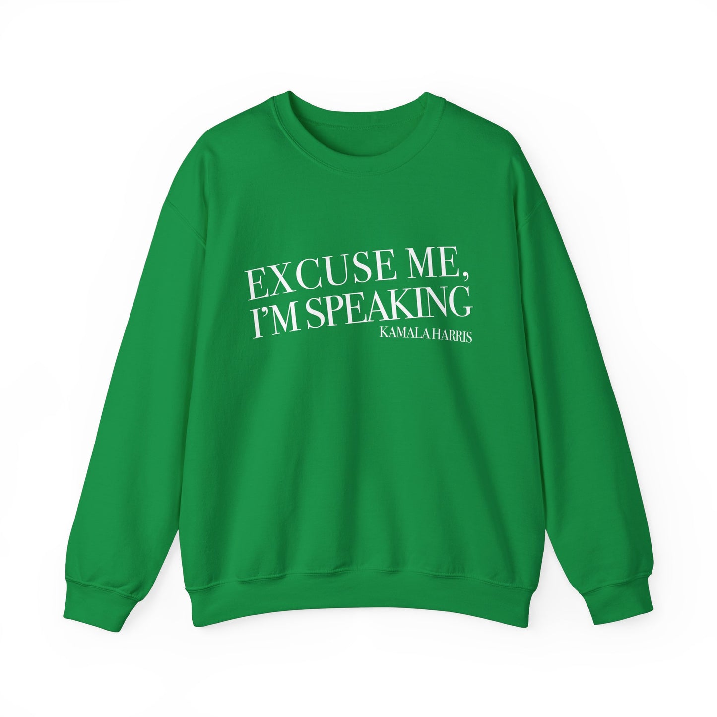 "Excuse Me, I'm Speaking" Sweatshirt