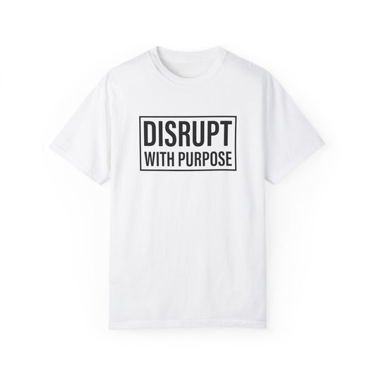 Disrupt With Purpose Tee